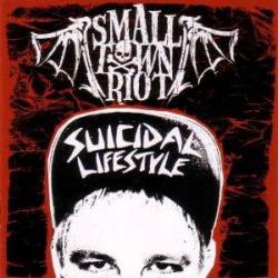 Small Town Riot : Suicidal Lifestyle